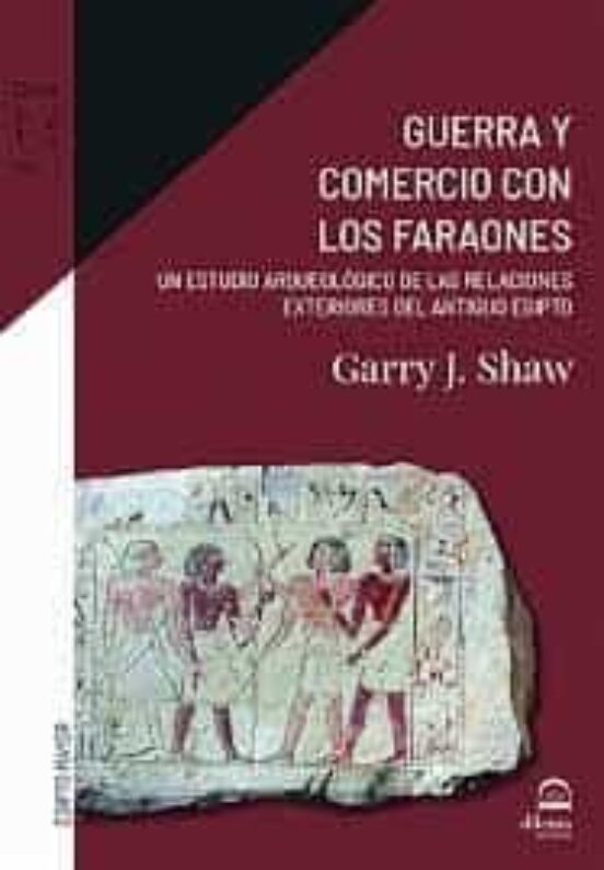 Guerra Y Comercio Con Los Faraones
