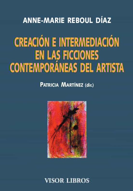 Creación E Intermediación En Las Ficciones Contemporáneas Del Artista