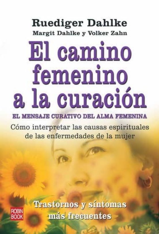 El Camino Femenino A La Curacion: El Mensaje Curativo Del Alma Fe Meni