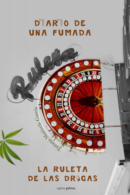 Diario De Una Fumada. La Ruleta De Las Drogas