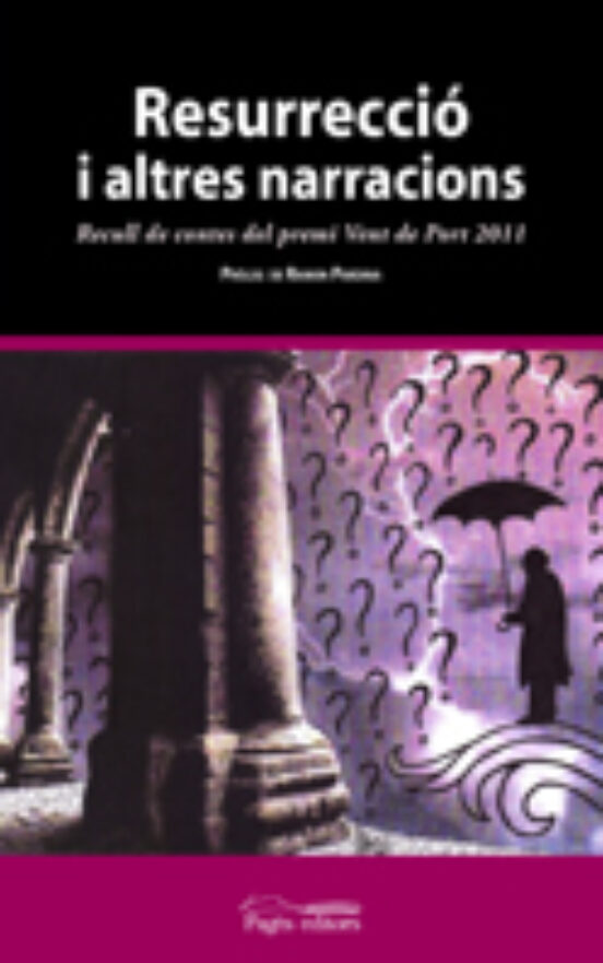 Resurreccio I Altres Narracions: Recull De Contes Del Premi Vent De Po