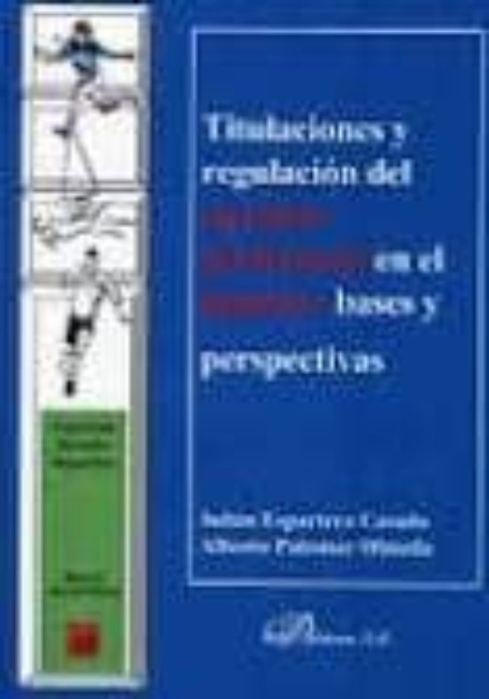 Titulaciones Y Regulacion Del Ejercicio Profesional En El Deporte : Ba