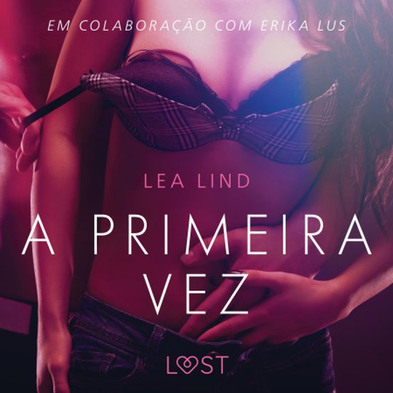 A Primeira Vez - Conto Erótico