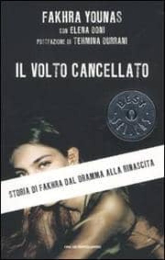 Il Volto Cancellato. Storia Di Fakhra Dal Dramma Alla Rinascita