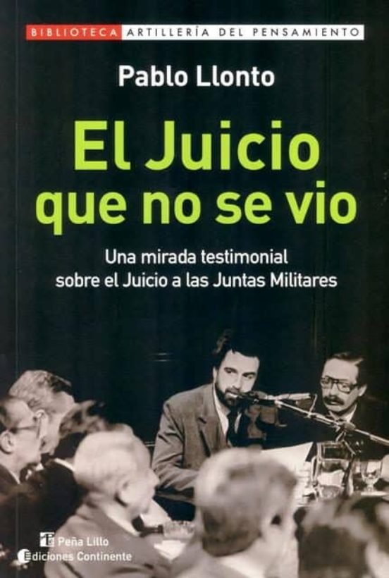 El Juicio Que No Se Vio: Una Mirada Testimonial Sobre El Juicio A Las