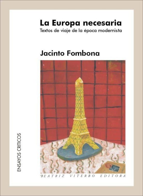 La Europa Necesaria: Textos De Viaje De La Epoca Modernista