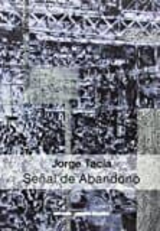 Jorge Tacla: Señal De Abandono