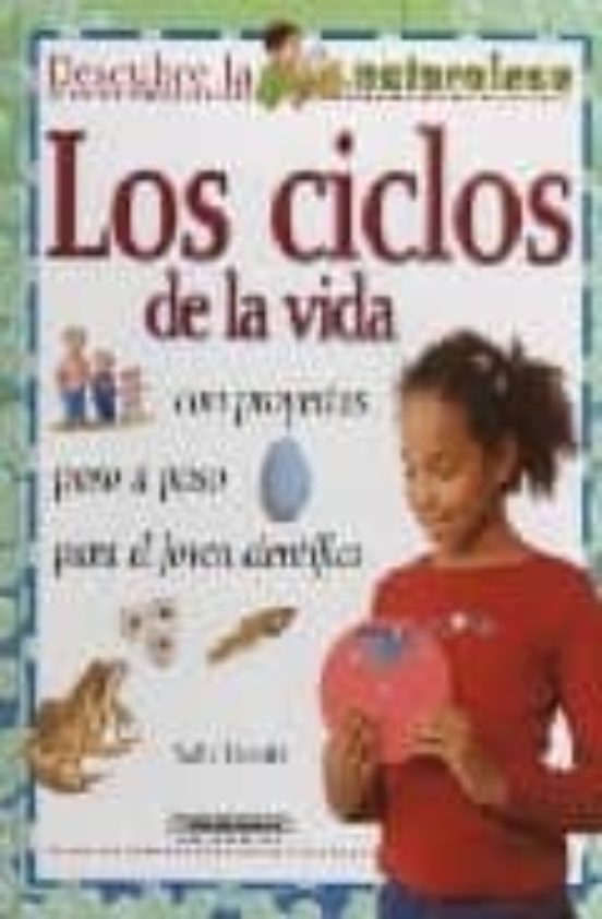 Los Ciclos De La Vida Con Proyectos Paso A Paso Para El Joven Ci Entif