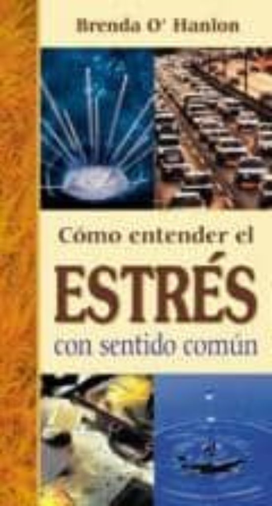 Como Entender El Estres Con Sentido Comun