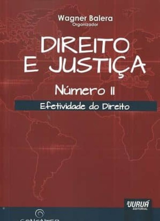Direito E Justiça Numero Ii: Efetividade Do Direito