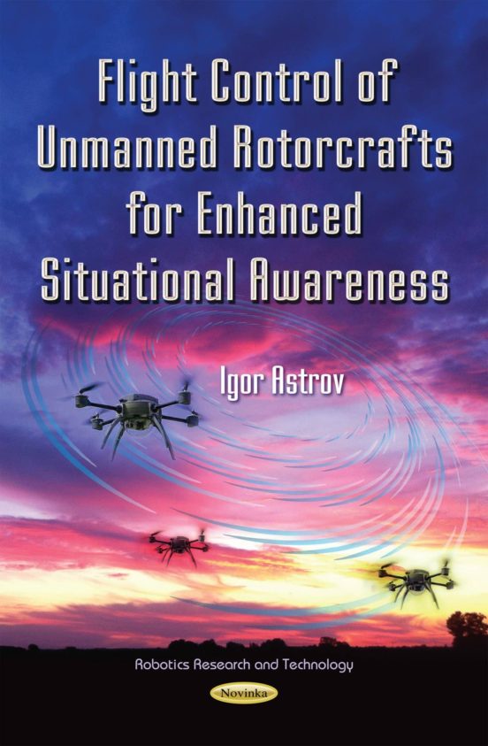 Flight Control Of Unmanned Rotorcrafts For Enhanced Situational Awaren