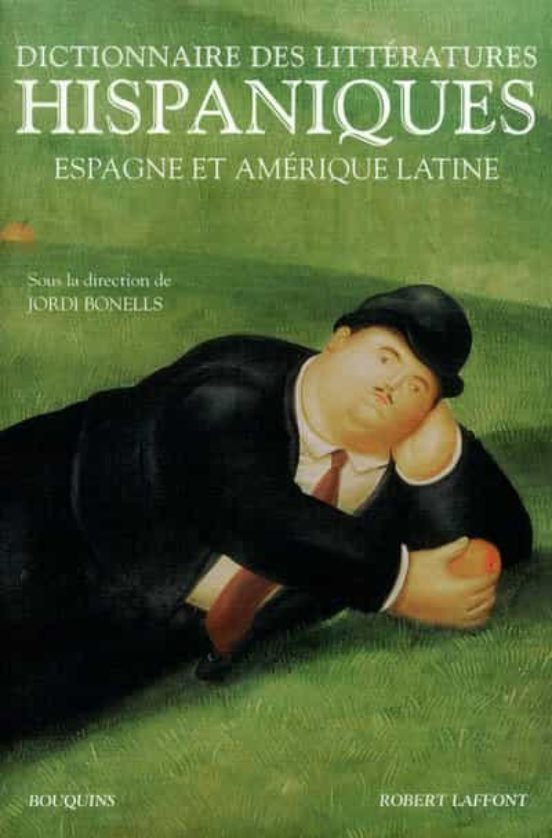 Dictionnaire Des Litteratures Hispaniques : Espagne Et Amerique L Atin