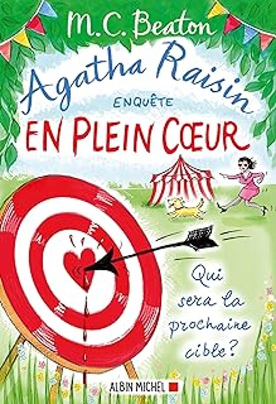 Agatha Raisin Enquête. Vol. 34. En Plein Coeur