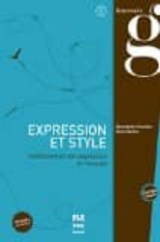 Expression Et Style : Perfectionner Son Expression En Français B2-c2