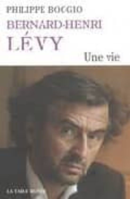 Bernard-henri Levy: Une Vie