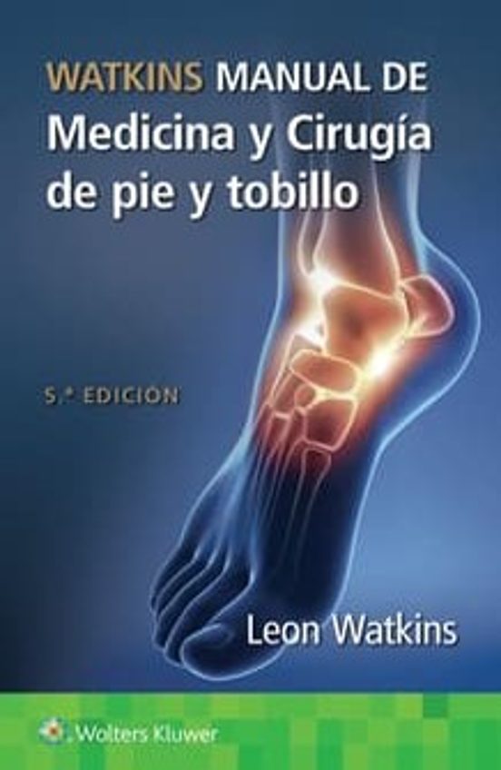 Watkins. Manual De Medicina Y Cirugía De Pie Y Tobillo