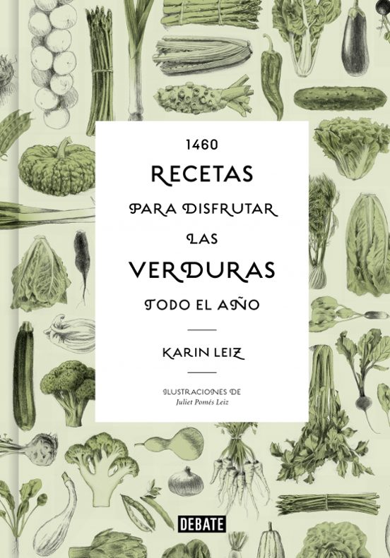 1460 Recetas Para Disfrutar Las Verduras Todo El Año