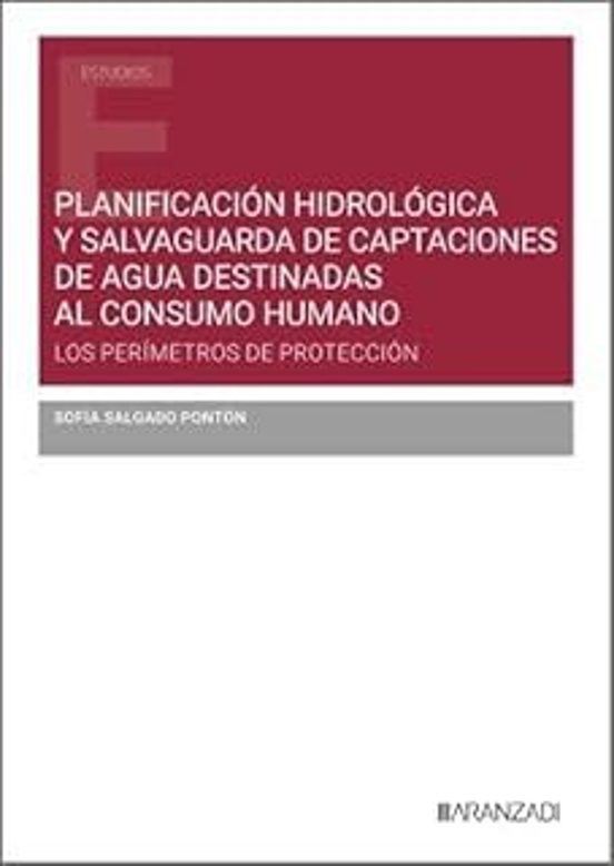 Planificación Hidrológica Y Salvaguarda De Captaciones De Agua Destinadas Al Consumo Humano