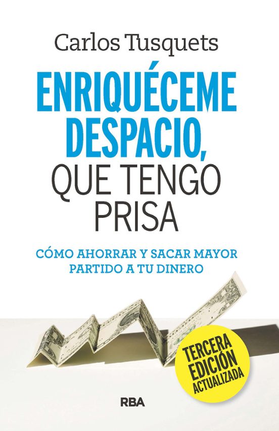 Enriqueceme Despacio Que Tengo Prisa