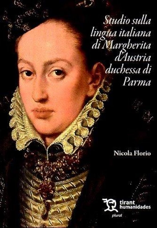 Studio Sulla Lingua Italiana Di Margerita D' Austria Duchessa Di Parma