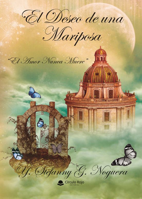 El Deseo De Una Mariposa ?El Amor Nunca Muere?