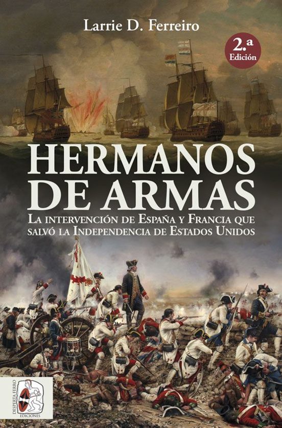 Hermanos De Armas: La Intervencion De España Y Francia Que Salvo La In