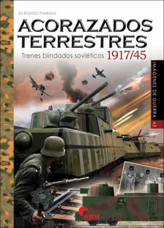 Acorazados Terrestres: Trenes Blindados Soviéticos 1917/1945
