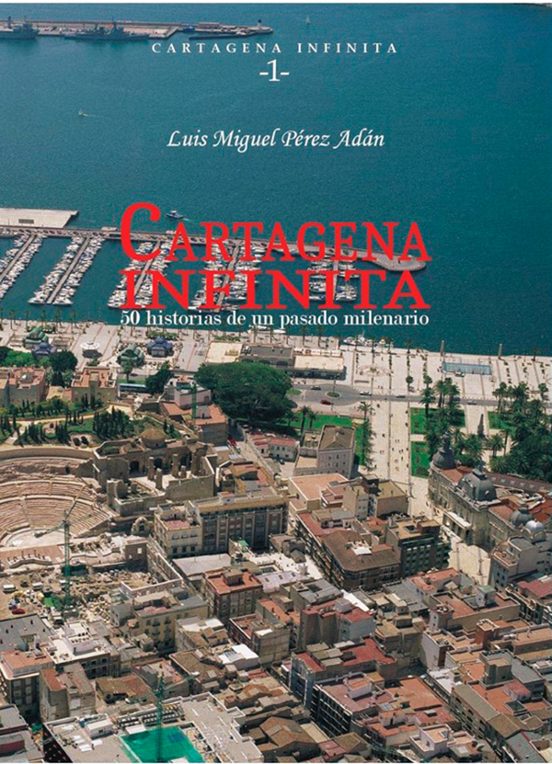 Cartagena Infinita. 50 Historias De Un Pasado Milenario