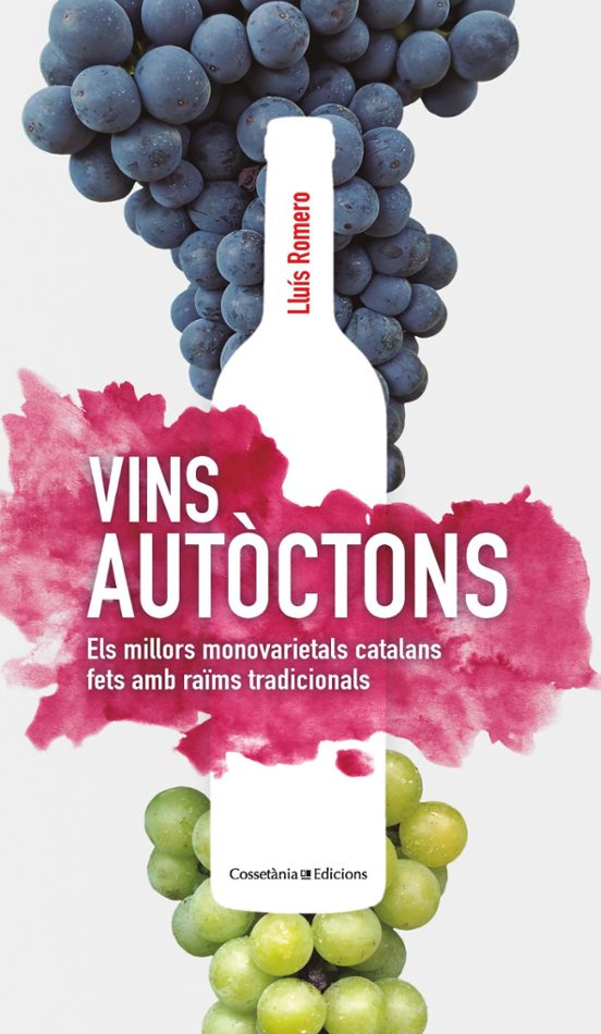 Vins Autoctons: Els Millors Monovarietals Catalans Fets Amb Raims Trad