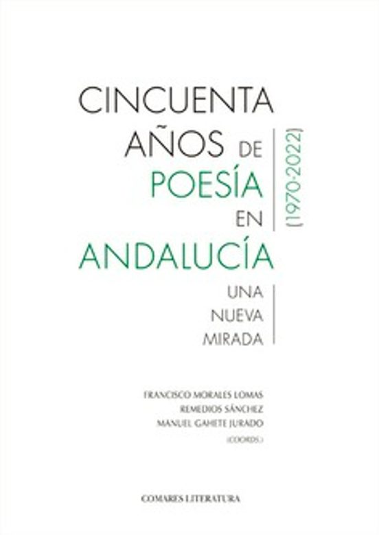 Cincuenta Años De Poesía En Andalucía.una Nueva Mirada