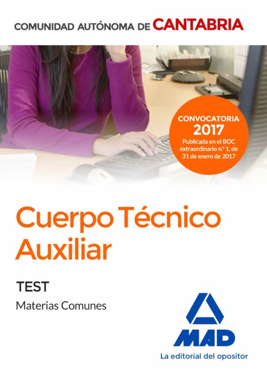 Cuerpo Técnico Auxiliar De La Administración De La Comunidad Autónoma De Cantabria. Test De Materias Comunes