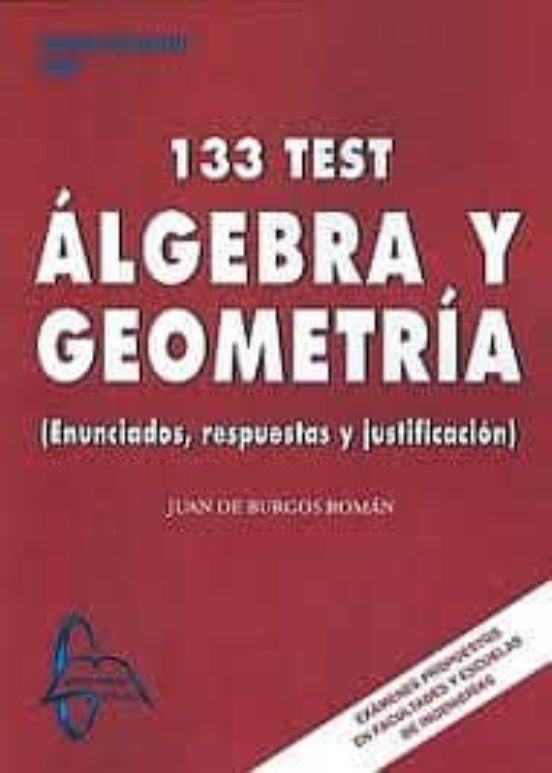 Algebra Y Geometrica 133 Test: Enunciados Respuestas Justificacio N