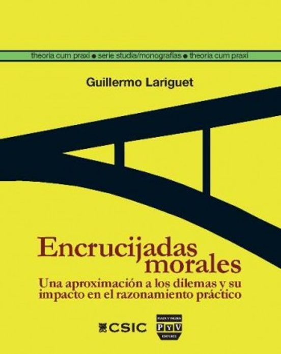 Encrucijadas Morales: Una Aproximacion A Los Dilemas Y Su Impacto En E