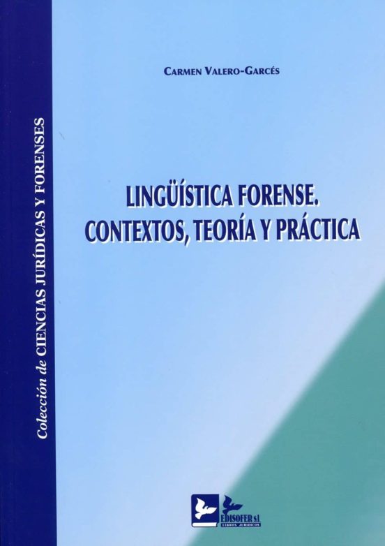 Lingüística Forense. Contextos Teoría Y Práctica