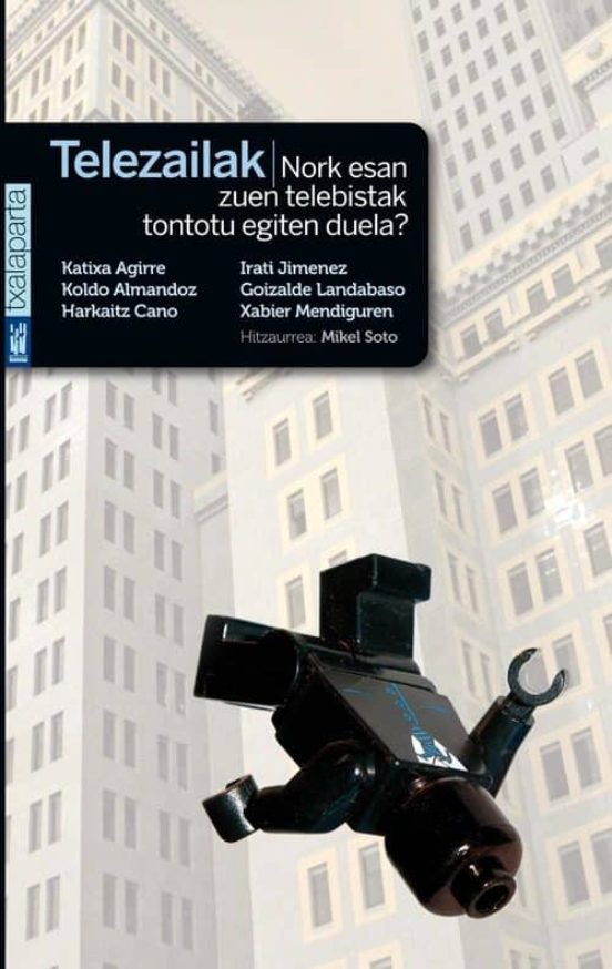 Telezailak: Nork Esan Zuen Telebistak Tontotu Egiten Duela?