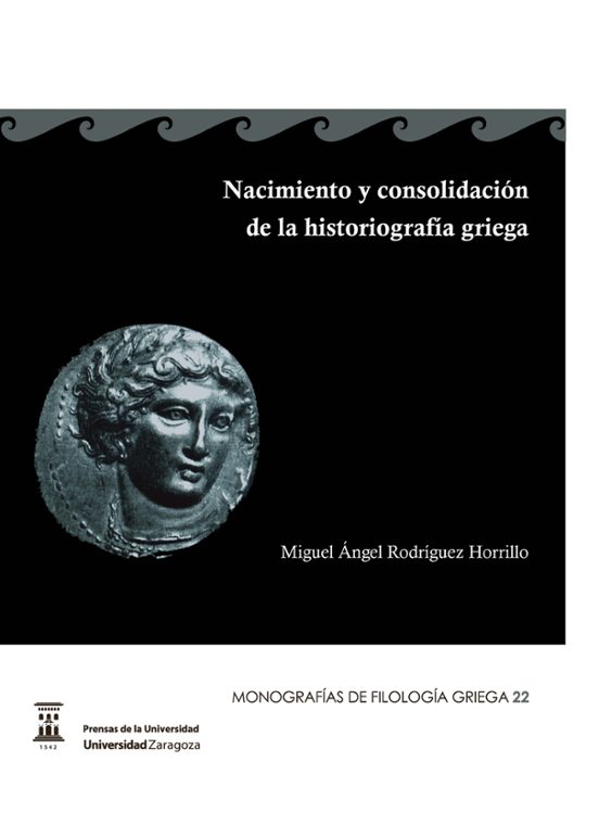 Nacimiento Y Consolidación De La Historiografía Griega
