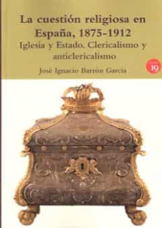 Cuestion Religiosa En España 1875-1912 La