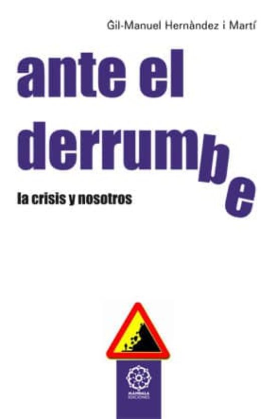 Ante El Derrumbre. La Crisis Y Nosotros