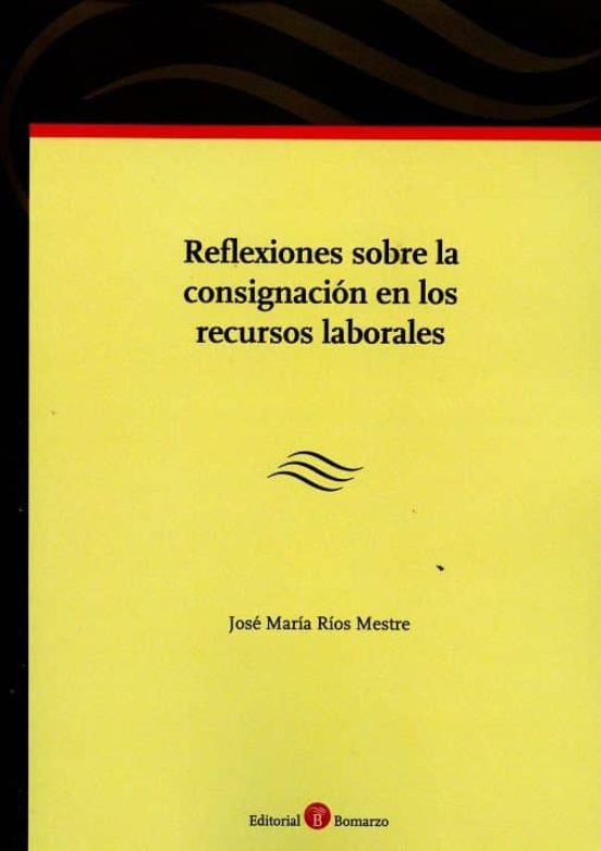 Reflexiones Sobre La Consignación En Los Recursos Laborales