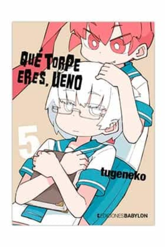 Que Torpe Eres Ueno 5