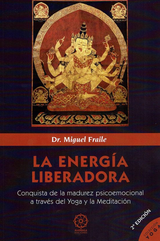 La Energia Liberadora: Conquista De La Madurez Psicoemocional A Traves