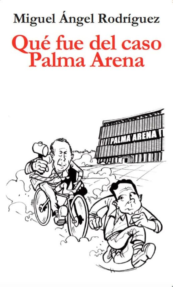 Qué Fue Del Caso Palma Arena