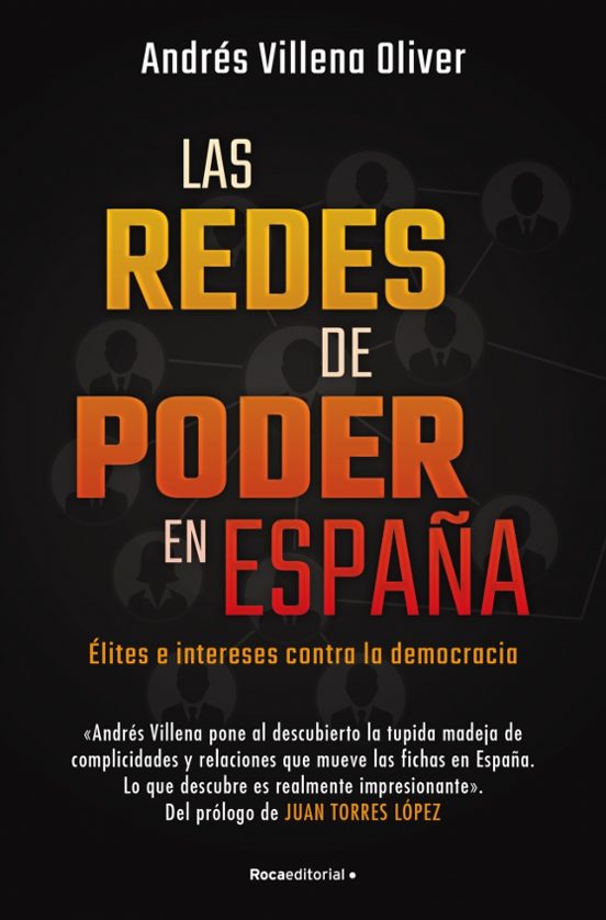 Redes De Poder En España: Elites E Intereses Contra La Democracia
