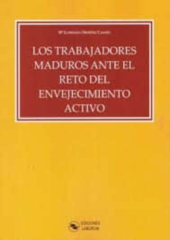 Los Trabajadores Maduros Ante El Reto Del Envejecimiento Activo