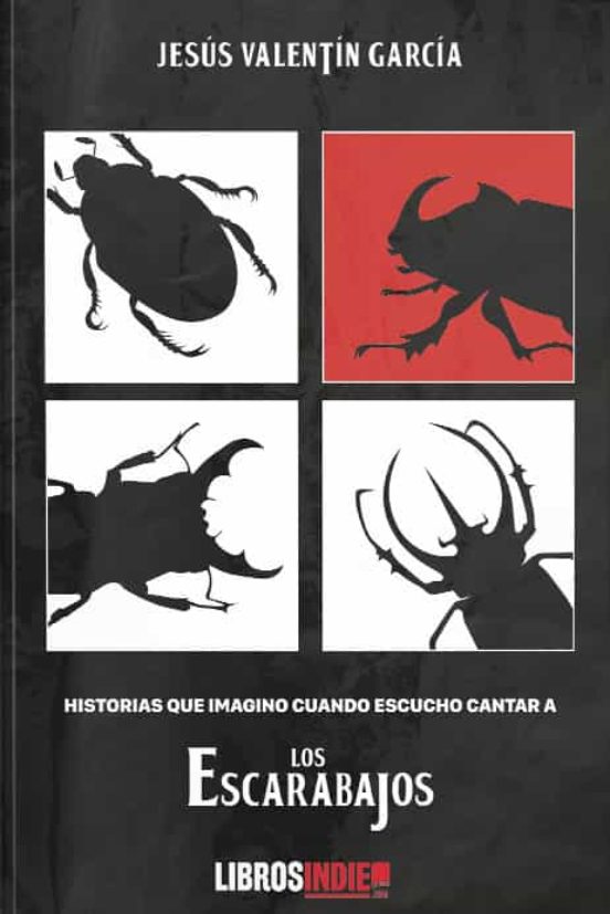 Historias Que Imagino Cuando Escucho Cantar A Los Escarabajos