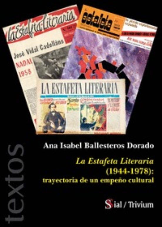 La Estafeta Literaria : Trayectoria De Un Empeño