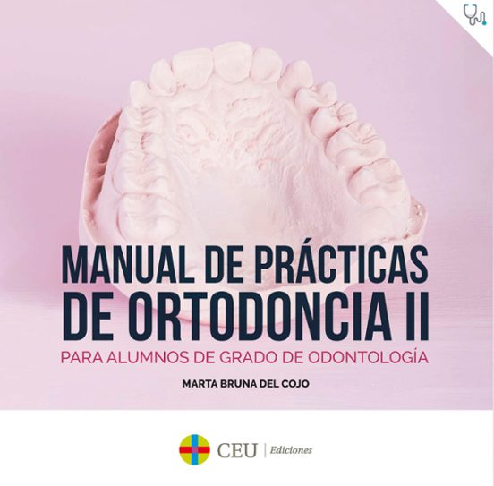 Manual De Prácticas De Ortodoncia Ii. Para Alumnos De Grado De Odontol