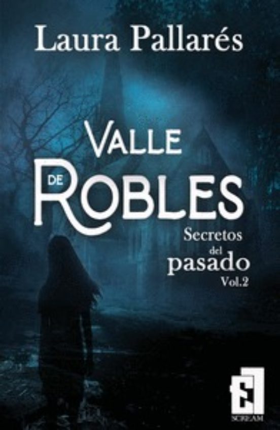 Valle De Robles. Secretos Del Pasado Vol. 2