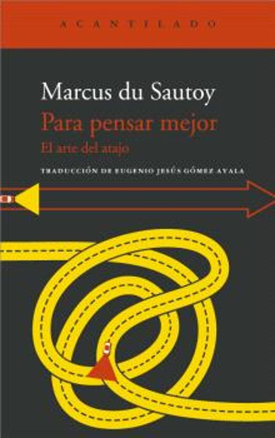 Para Pensar Mejor: El Arte Del Atajo