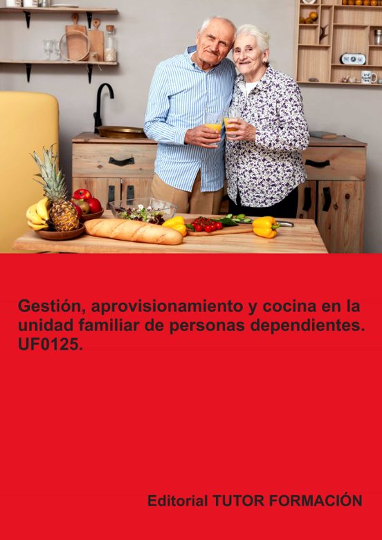 Uf0125. Gestión Aprovisionamiento Y Cocina En La Unidad Familiar De Pe